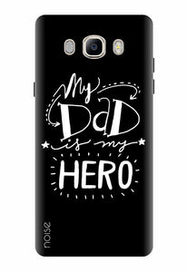 Samsung Galaxy J7 (2016) , Printed Designer Back Cover Quotes/Messages/ Dad Is My Hero Design-(GD-1979)
